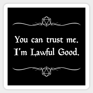 You Can Trust Me. I'm Lawful Good. Sticker